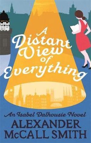 A Distant View of Everything Isabel Dalhousie by Alexander