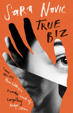 True Biz : A Reese Witherspoon Book Club Pick - Sara Novic