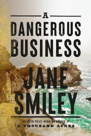 A Dangerous Business - Jane Smiley