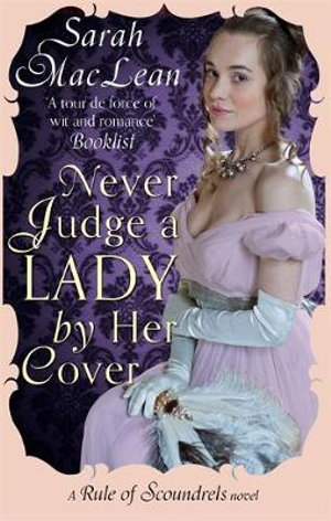 Never Judge a Lady by Her Cover : Rule of Scoundrels : Book 4 - Sarah MacLean