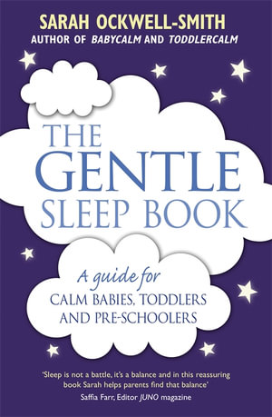 The Gentle Sleep Book : Gentle, No-Tears, Sleep Solutions for Parents of Newborns to Five-Year-Olds - Sarah Ockwell-Smith