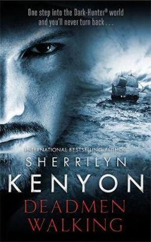 Deadmen Walking : Deadman's Cross : Dark-Hunter : Deadman's Cross Trilogy : Book 1 - Sherrilyn Kenyon