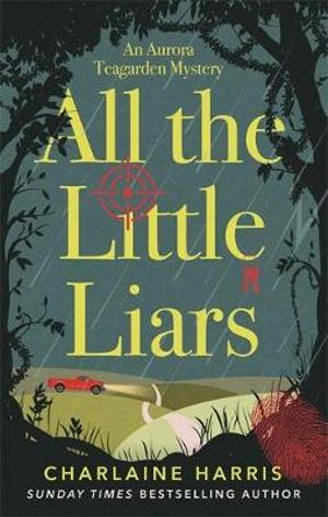 All the Little Liars : Aurora Teagarden Mysteries - Charlaine Harris