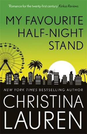 My Favourite Half-Night Stand : a hilarious friends to lovers romcom from the bestselling author of The Unhoneymooners - Christina Lauren