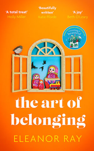 The Art of Belonging : The heartwarming new novel from the author of EVERYTHING IS BEAUTIFUL - Eleanor Ray