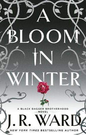 A Bloom in Winter - J. R. Ward