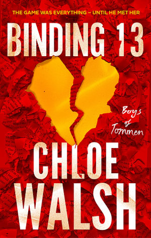 Binding 13 : Epic, emotional and addictive romance from the TikTok phenomenon - Chloe Walsh