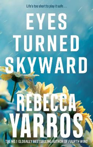 Eyes Turned Skyward by Rebecca Yarros | 9780349442556 | Booktopia