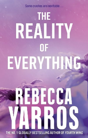 The Reality of Everything : Flight & Glory - Rebecca Yarros