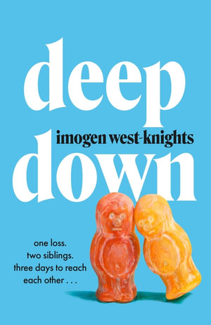 Deep Down : the 'intimate, emotional and witty' 2023 debut you don't want to miss - Imogen West-Knights