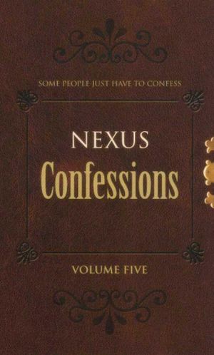 Nexus Confessions : Some People Just Have To Confess - Volume Five - Various