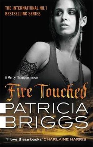 Fire Touched : Mercy Thompson: Book 9 - Patricia Briggs