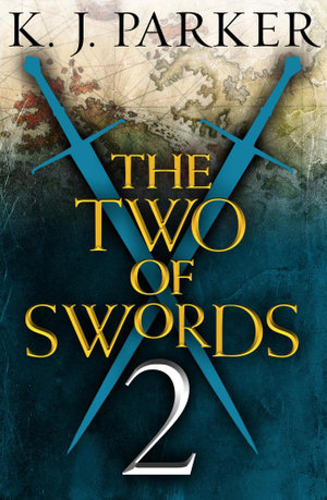 The Two of Swords : Part 2 - K. J. Parker
