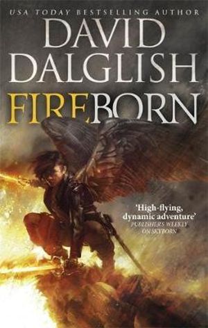 Fireborn : The Seraphim Trilogy - David Dalglish