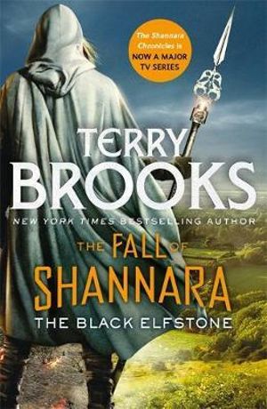 The Black Elfstone : Fall of Shannara : Fall of Shannara : Book 1 - Terry Brooks