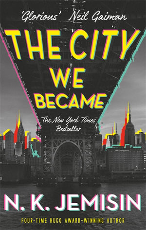 The City We Became : Great Cities : Book 1 - N. K. Jemisin
