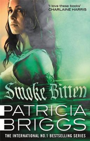 Smoke Bitten : Mercy Thompson: Book 12 - Patricia Briggs