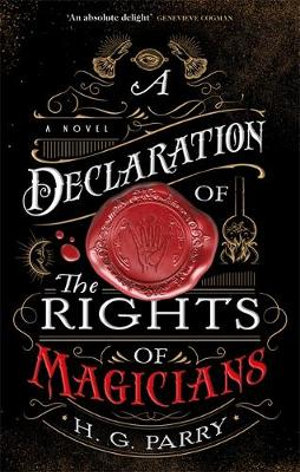 A Declaration of the Rights of Magicians : The Shadow Histories, Book One - H. G. Parry