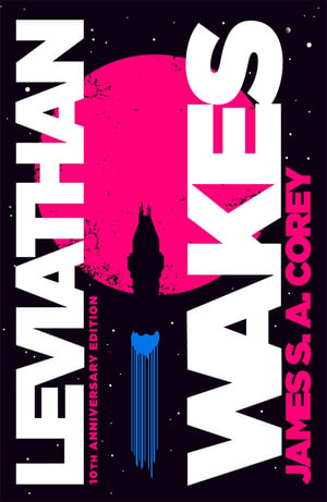 Leviathan Wakes : Book 1 of the Expanse (now a Prime Original series) - James S. A. Corey