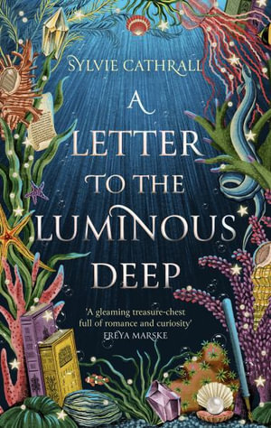 A Letter to the Luminous Deep : the perfect cosy magical academia read! - Sylvie Cathrall