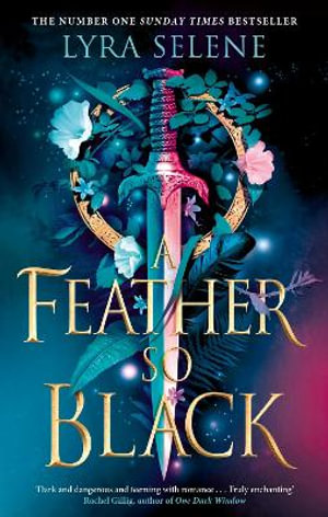 A Feather So Black : THE NUMBER ONE SUNDAY TIMES BESTSELLER - Lyra Selene