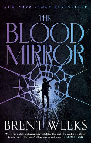 The Blood Mirror : Book Four of the Lightbringer series - Brent Weeks