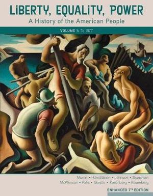 Liberty, Equality, Power : A History of the American People, Volume I:  To 1877, Enhanced - John M. Murrin