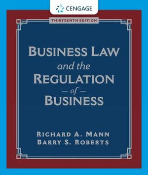 Business Law and the Regulation of Business - Richard A. Mann