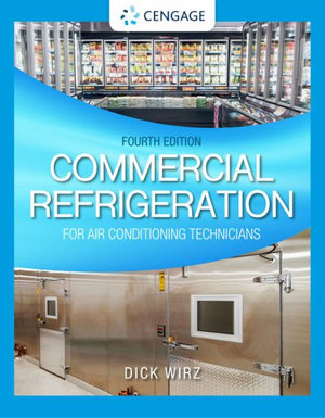 Commercial Refrigeration for Air Conditioning Technicians : 4th Edition - Dick Wirz