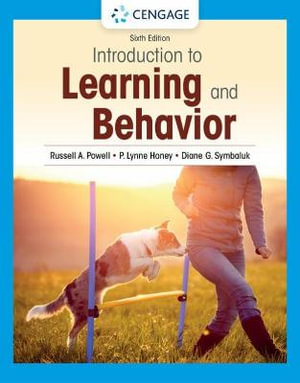 Introduction to Learning and Behavior : 6th Edition - Dr. Russell Powell