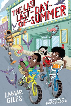 The Last Last-Day-of-Summer : A Legendary Alston Boys Adventure - Lamar Giles