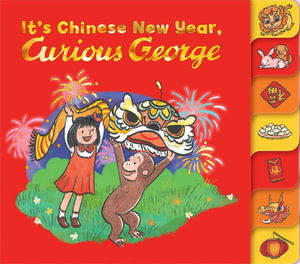 It's Chinese New Year, Curious George! : Curious George - H. A. Rey