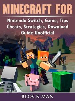 Minecraft for Nintendo Switch, Game, Tips, Cheats, Strategies, Download, Guide Unofficial - Block Man