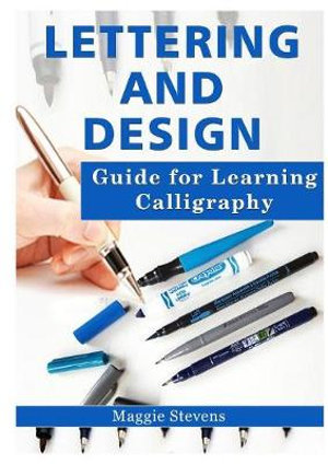 Lettering and Design Guide for Learning Calligraphy - Maggie Stevens