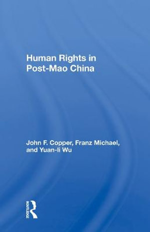 Human Rights In Post-mao China - John F Copper