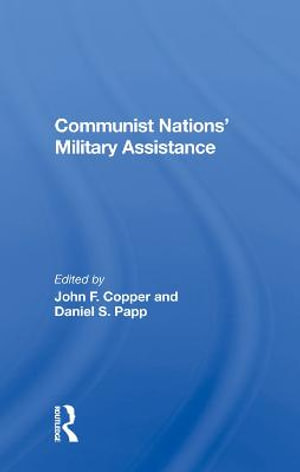 Communist Nations' Military Assistance - John F Copper