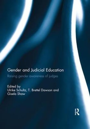 Gender and Judicial Education : Raising Gender Awareness of Judges - Gisela  Shaw