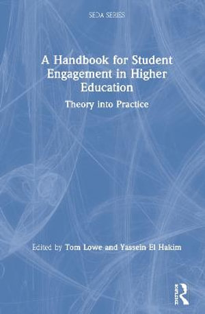 A Handbook for Student Engagement in Higher Education : Theory into Practice - Tom Lowe