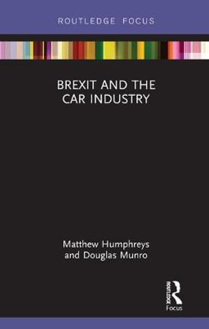 Brexit and the Car Industry : Legal Perspectives on Brexit - Matthew Humphreys