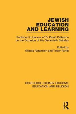 Jewish Education and Learning : Published in Honour of Dr. David Patterson on the Occasion of His Seventieth Birthday - Glenda Abramson