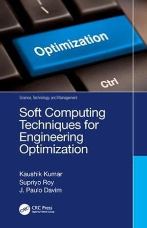 Soft Computing Techniques for Engineering Optimization : Science, Technology, and Management - J. Paulo  Davim