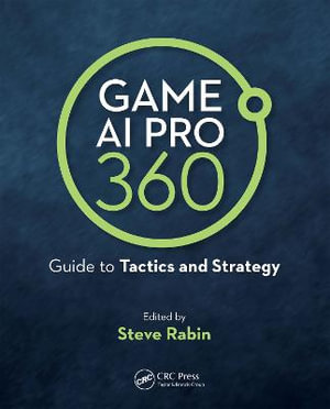 Game AI Pro 360 : Guide to Tactics and Strategy - Steve Rabin