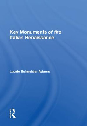 Key Monuments Of The Italian Renaissance - Laurie Schneider Adams