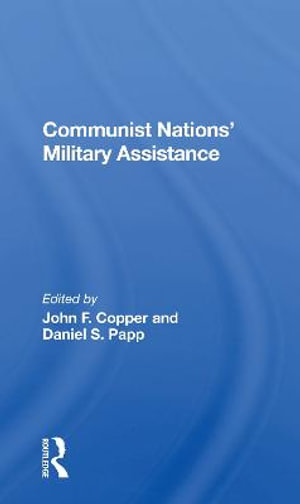 Communist Nations' Military Assistance - John F Copper