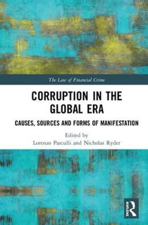 Corruption in the Global Era : Causes, Sources and Forms of Manifestation - Lorenzo Pasculli