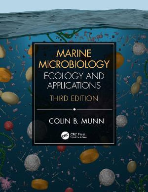 Marine Microbiology : 3rd Edition - Ecology & Applications  - Colin Munn