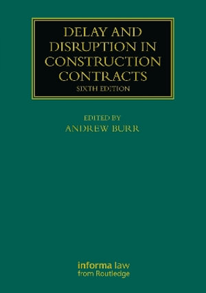 Delay and Disruption in Construction Contracts : Construction Practice - Andrew Burr