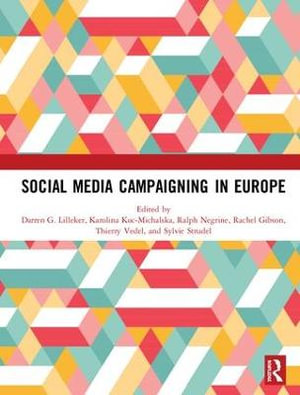 Social Media Campaigning in Europe - Darren G. Lilleker