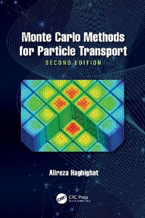 Monte Carlo Methods for Particle Transport - Alireza Haghighat