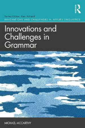 Innovations and Challenges in Grammar : Innovations and Challenges in Applied Linguistics - Michael Mccarthy